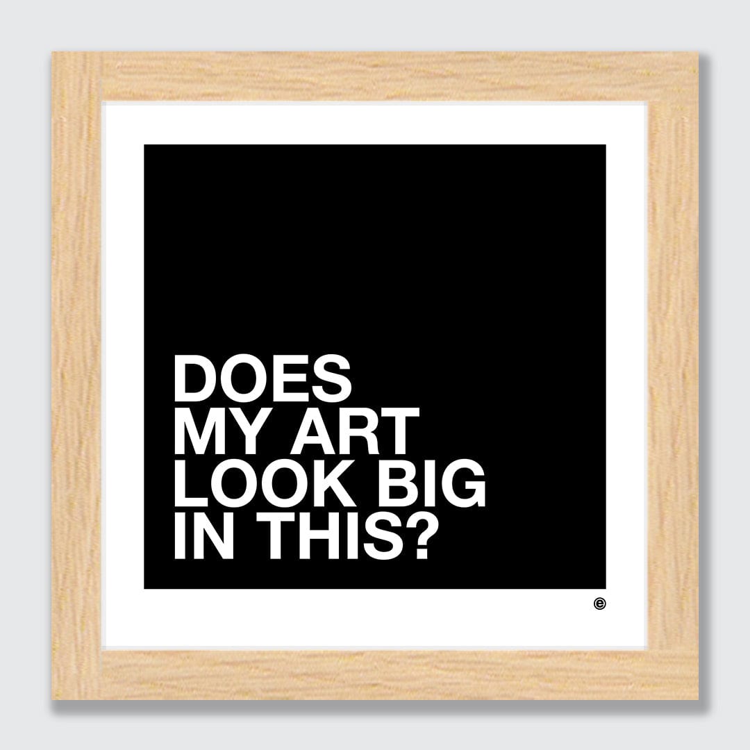 Does my art look big in this? Art Print by endemicworld