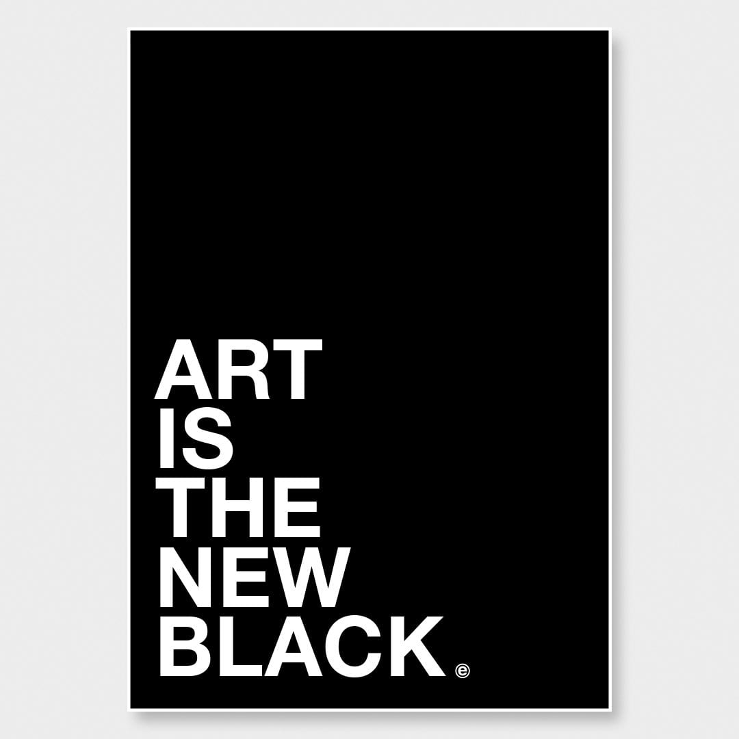 Art Is The New Black Art Print by endemicworld