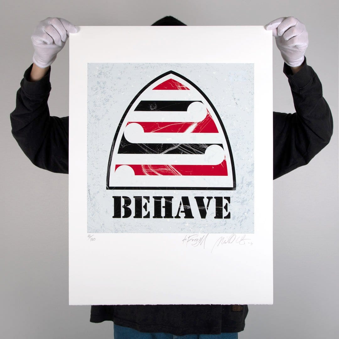 Behave Limited Edition Screen Print by Weston Frizzell 