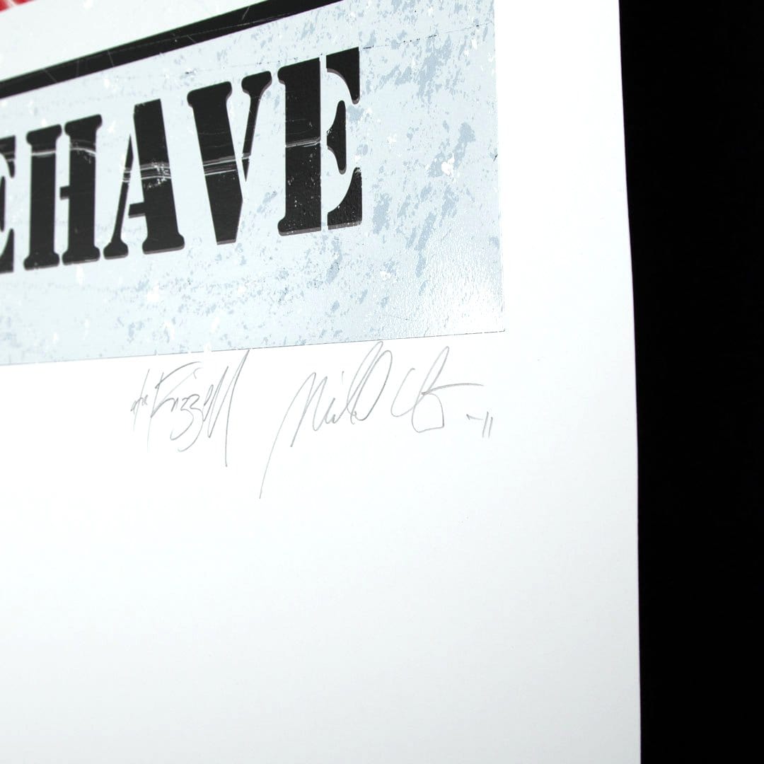 Behave Limited Edition Screen Print by Weston Frizzell